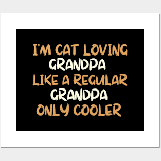 I m a cat loving grandpa like a regular grandpa only cooler Posters and Art